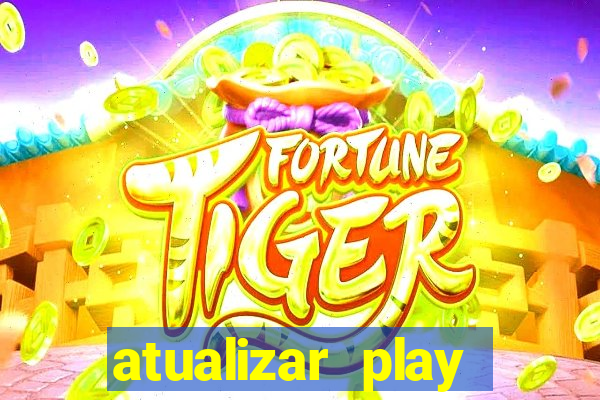 atualizar play store baixar